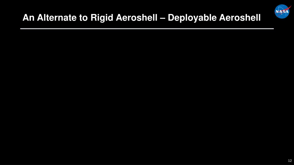 an alternate to rigid aeroshell deployable