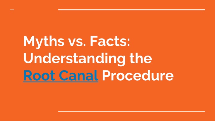 myths vs facts understanding the root canal