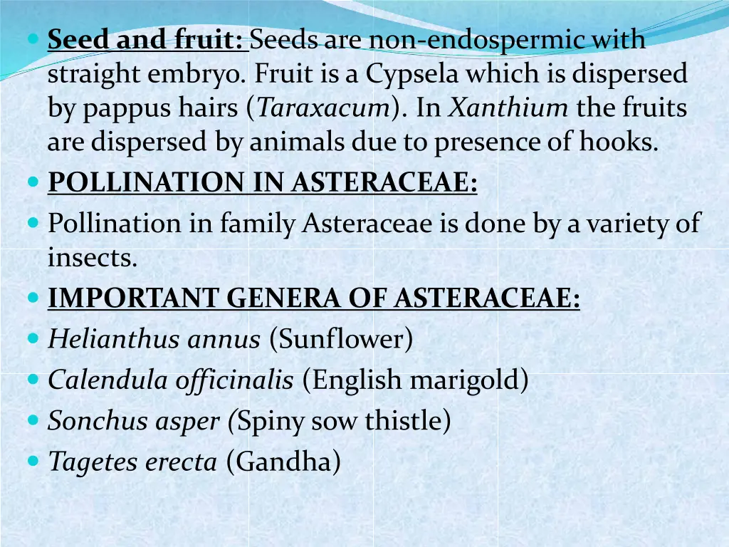 seed and fruit seeds are non endospermic with