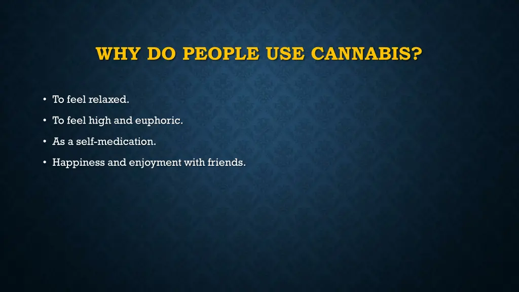 why do people use cannabis