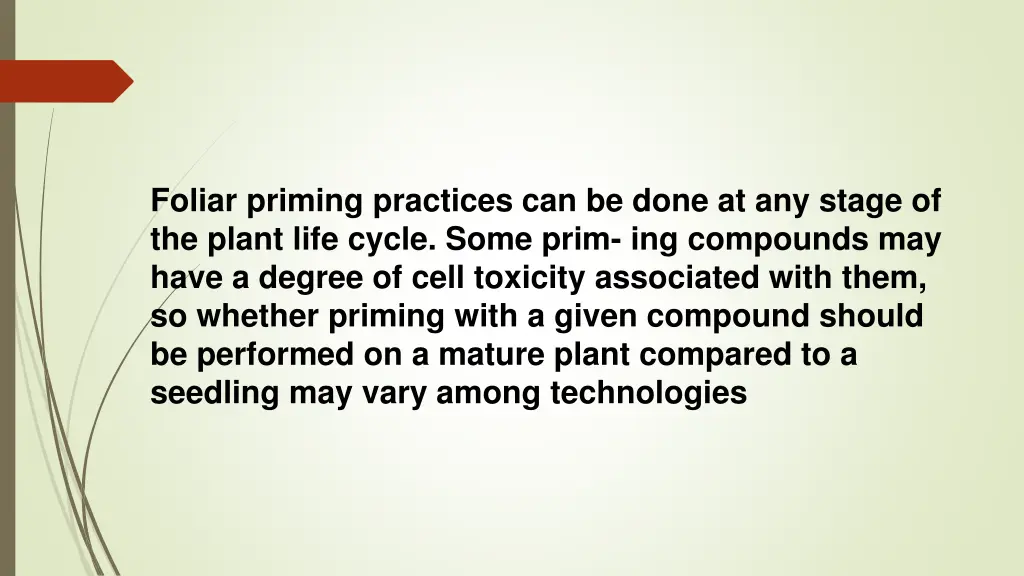 foliar priming practices can be done at any stage