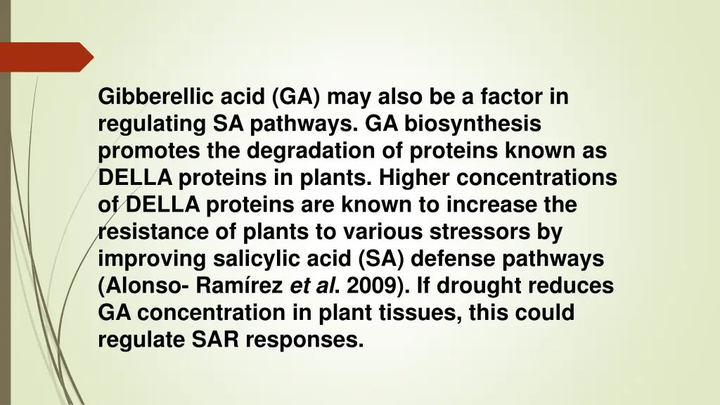 gibberellic acid ga may also be a factor