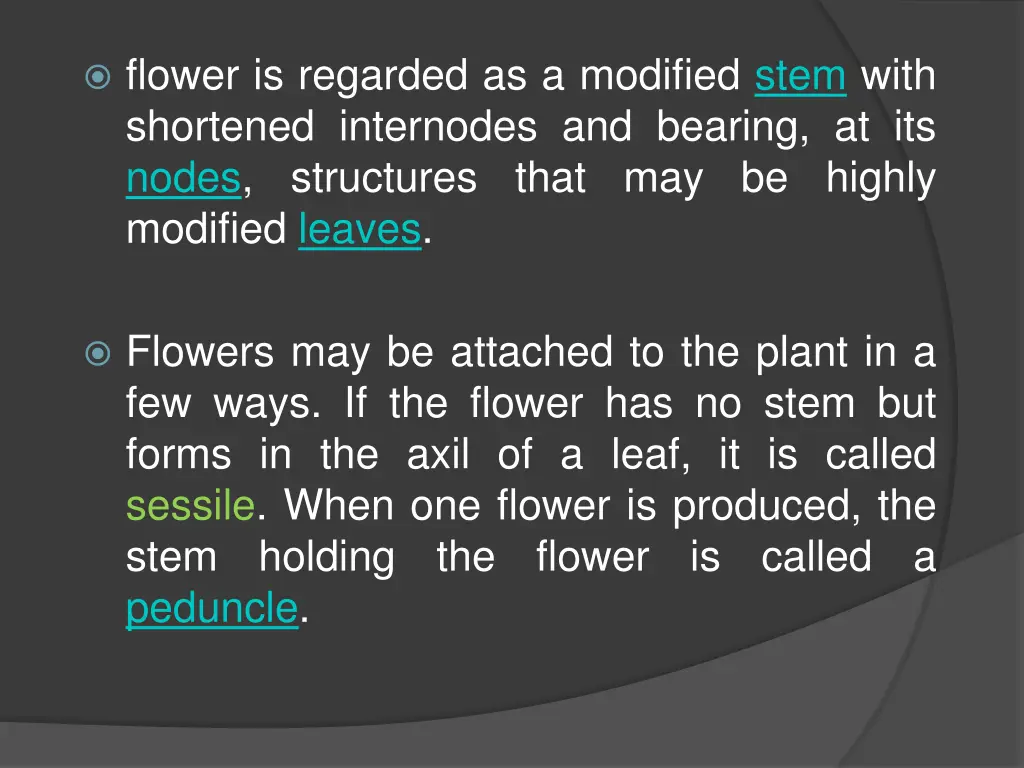 flower is regarded as a modified stem with