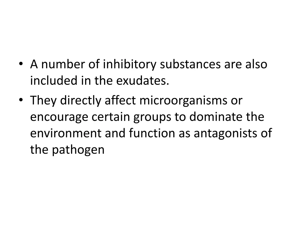 a number of inhibitory substances are also