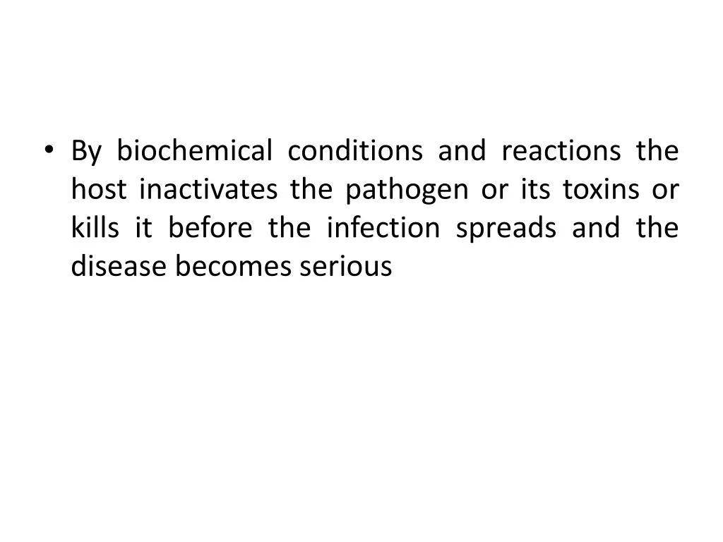 by biochemical conditions and reactions the host