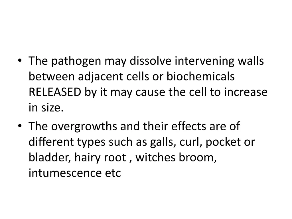 the pathogen may dissolve intervening walls