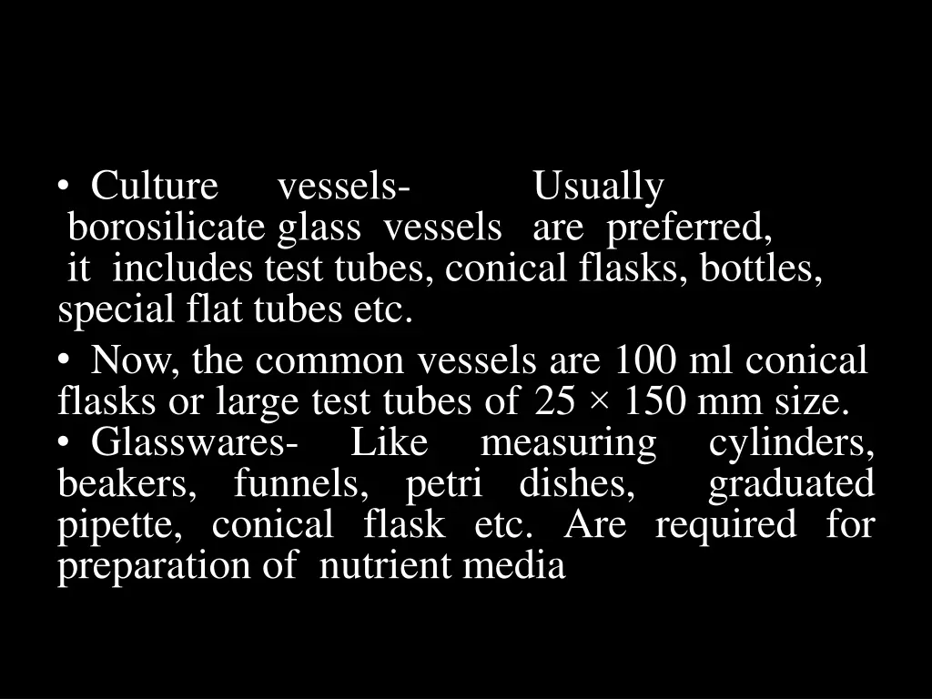 culture borosilicate glass vessels are preferred