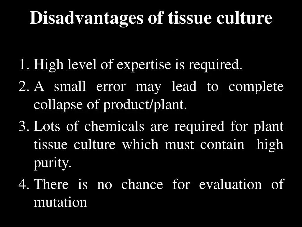 disadvantages of tissue culture