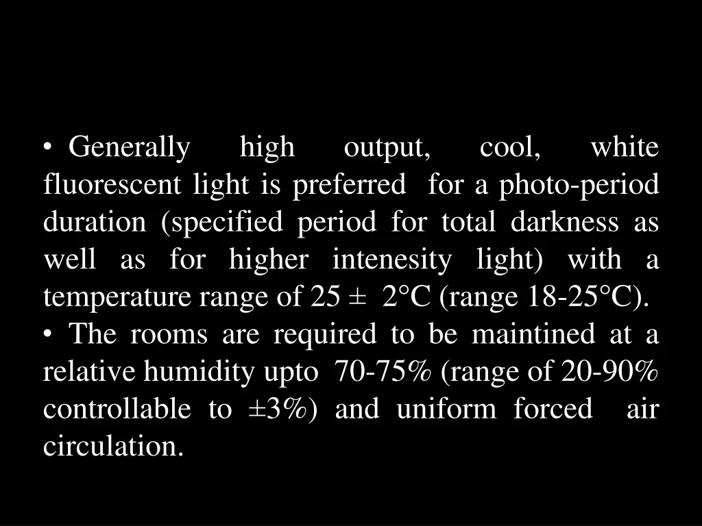 generally fluorescent light is preferred