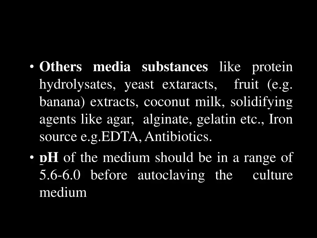 others media substances like protein hydrolysates