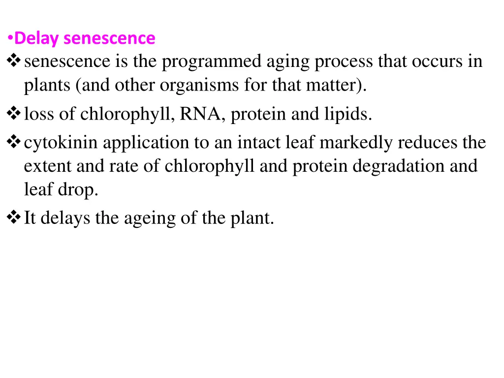 delay senescence senescence is the programmed