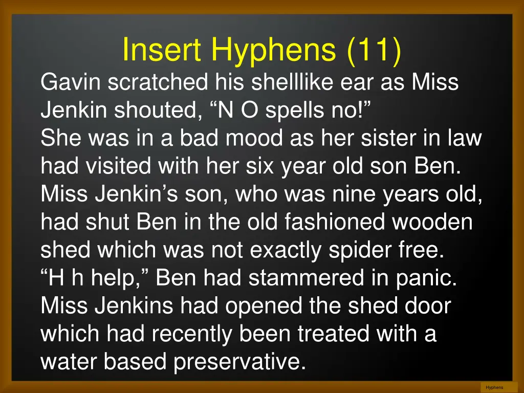 insert hyphens 11 gavin scratched his shelllike