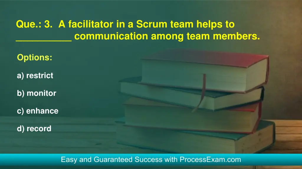 que 3 a facilitator in a scrum team helps