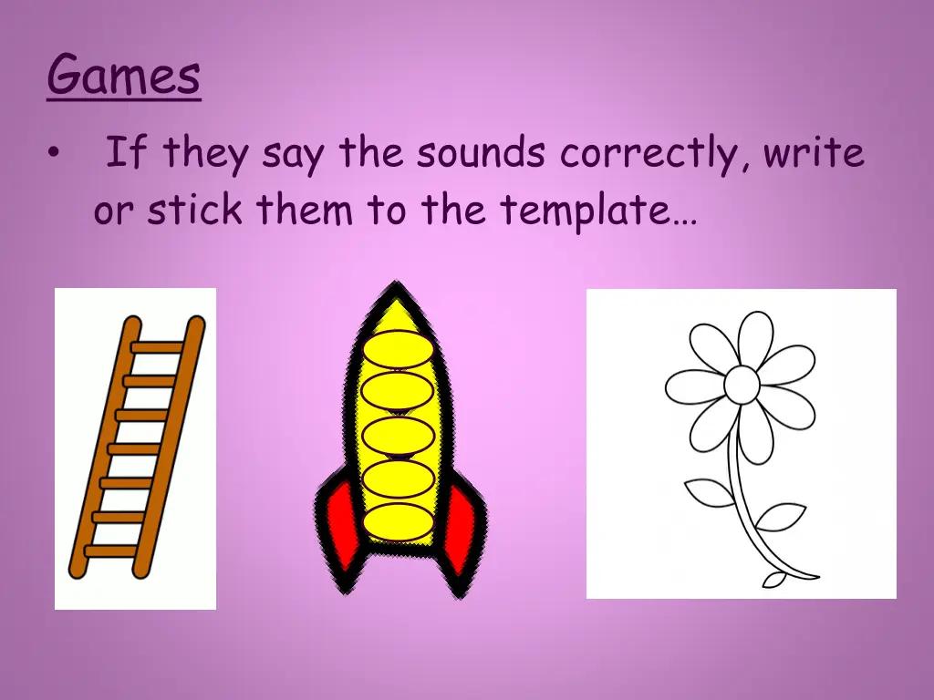 games if they say the sounds correctly write