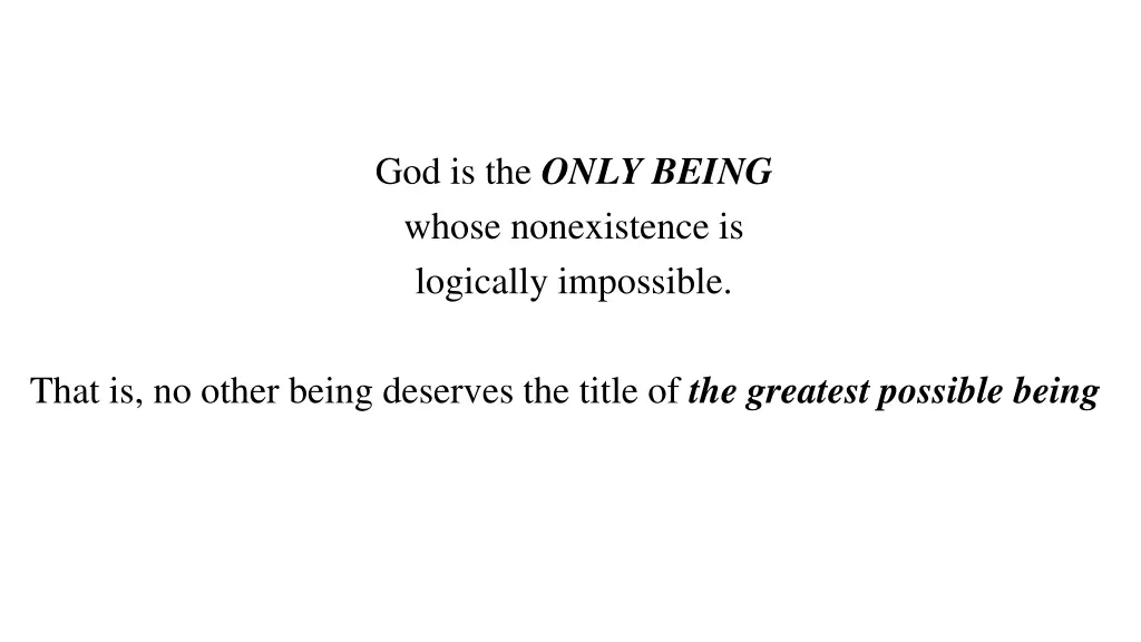 god is the only being whose nonexistence