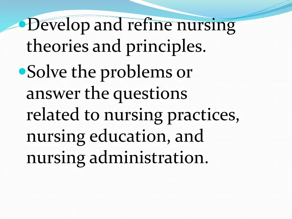 develop and refine nursing theories