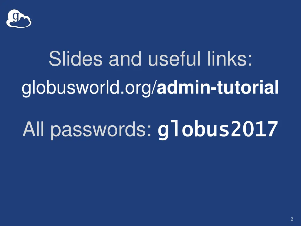 slides and useful links globusworld org admin