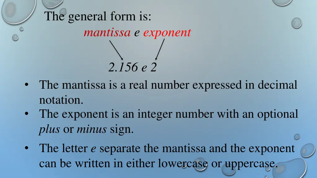 the general form is mantissa e exponent