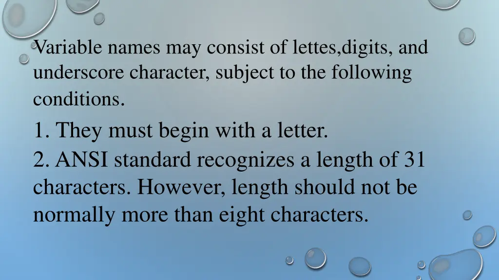 variable names may consist of lettes digits