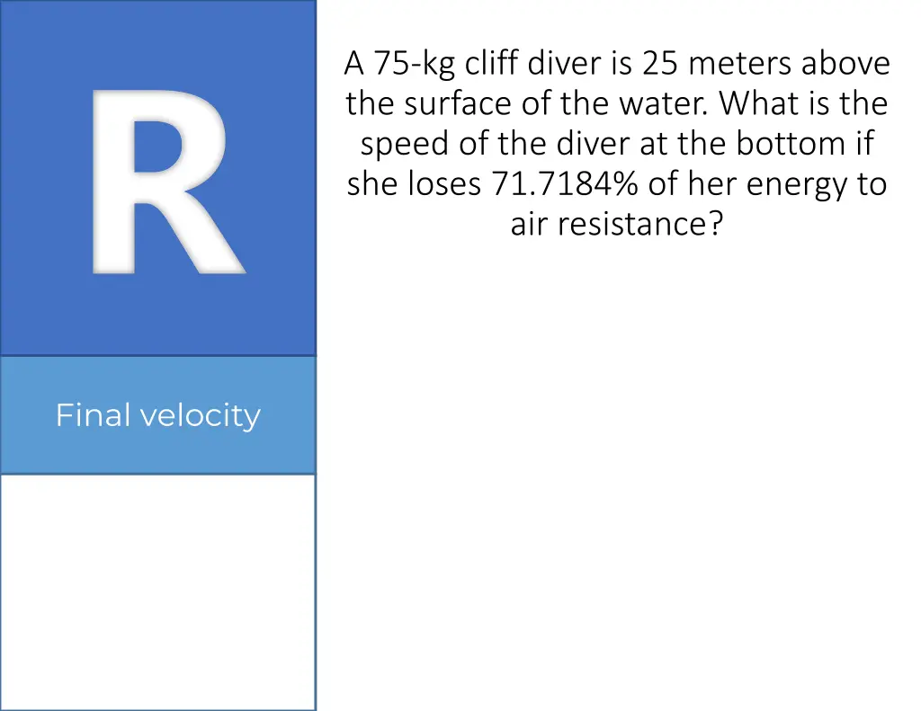 a 75 kg cliff diver is 25 meters above