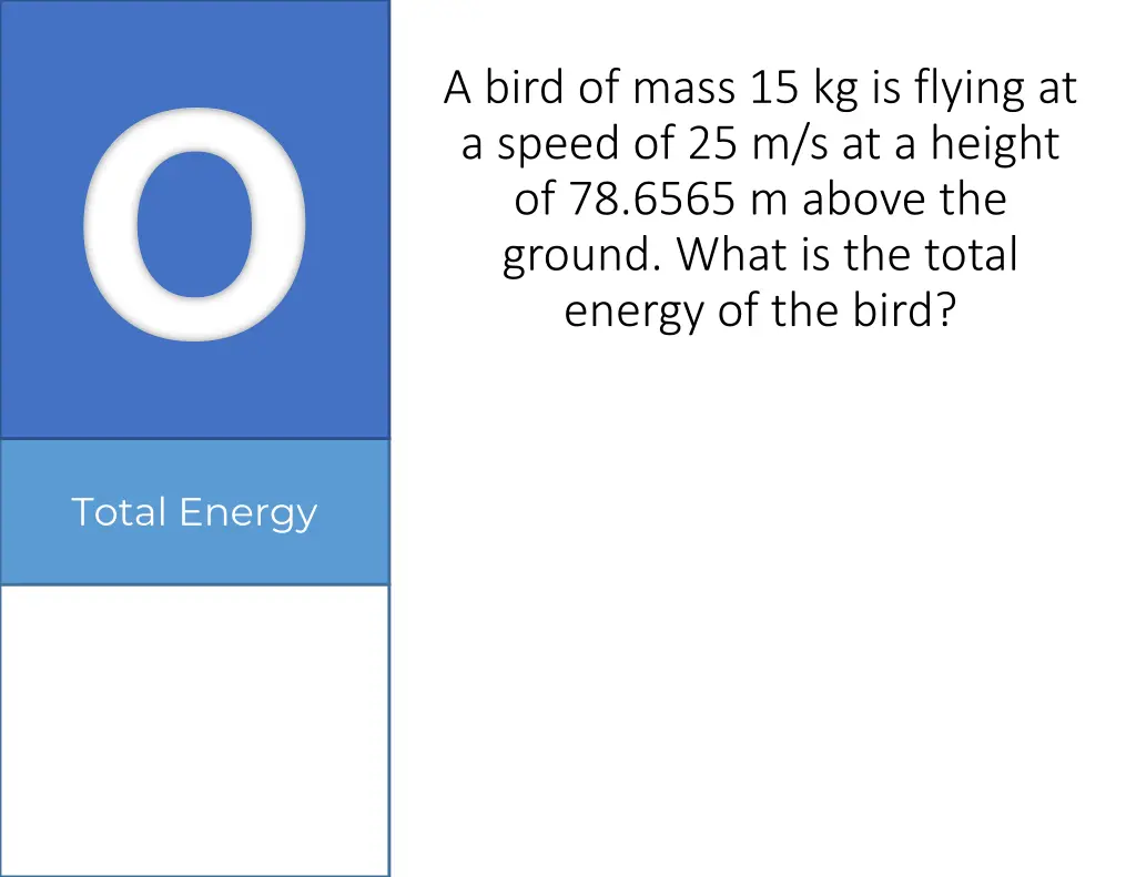 a bird of mass 15 kg is flying at a speed