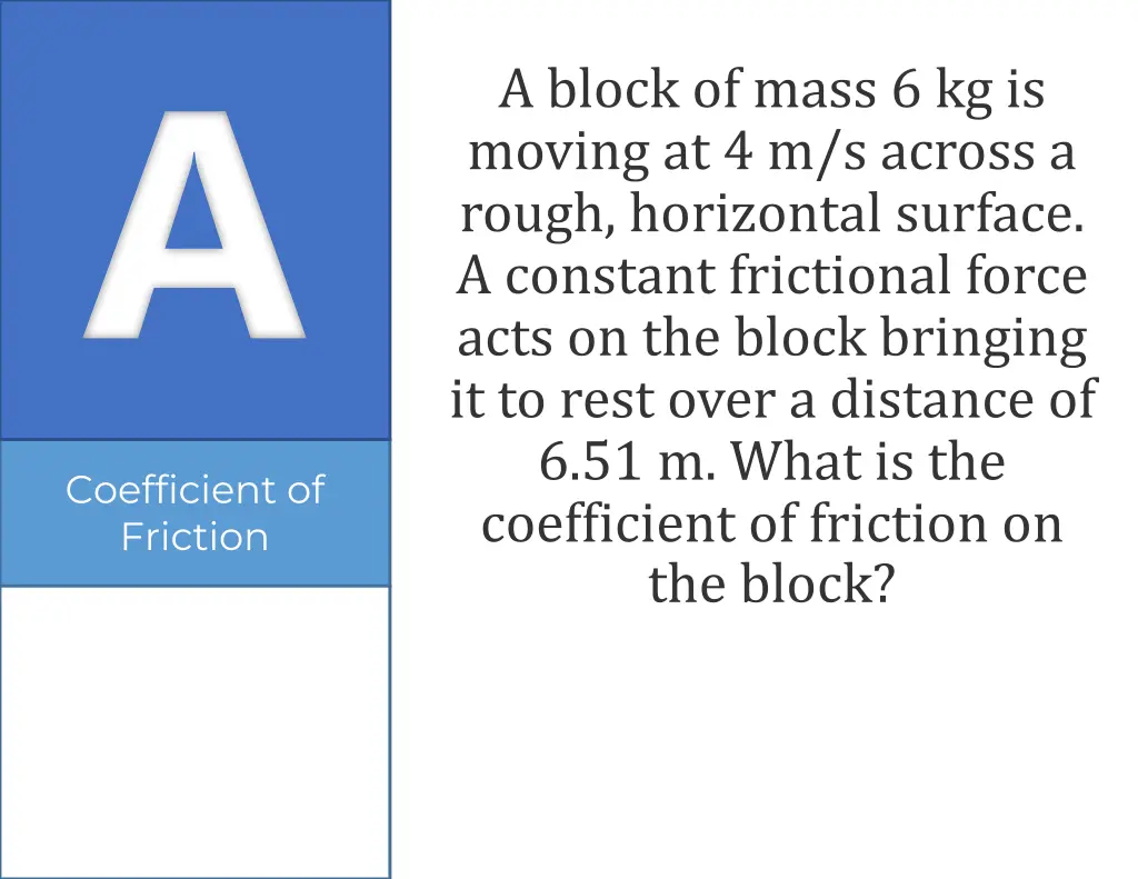 a block of mass 6 kg is moving at 4 m s across