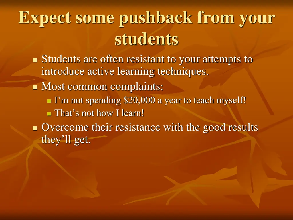 expect some pushback from your students