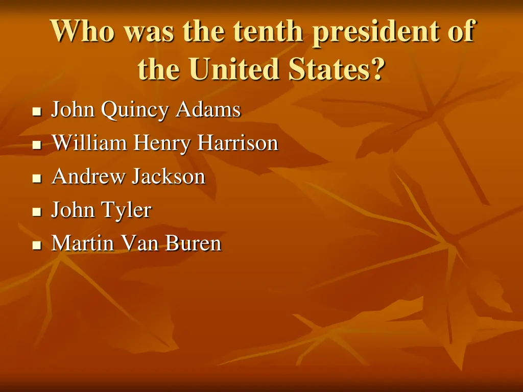 who was the tenth president of the united states