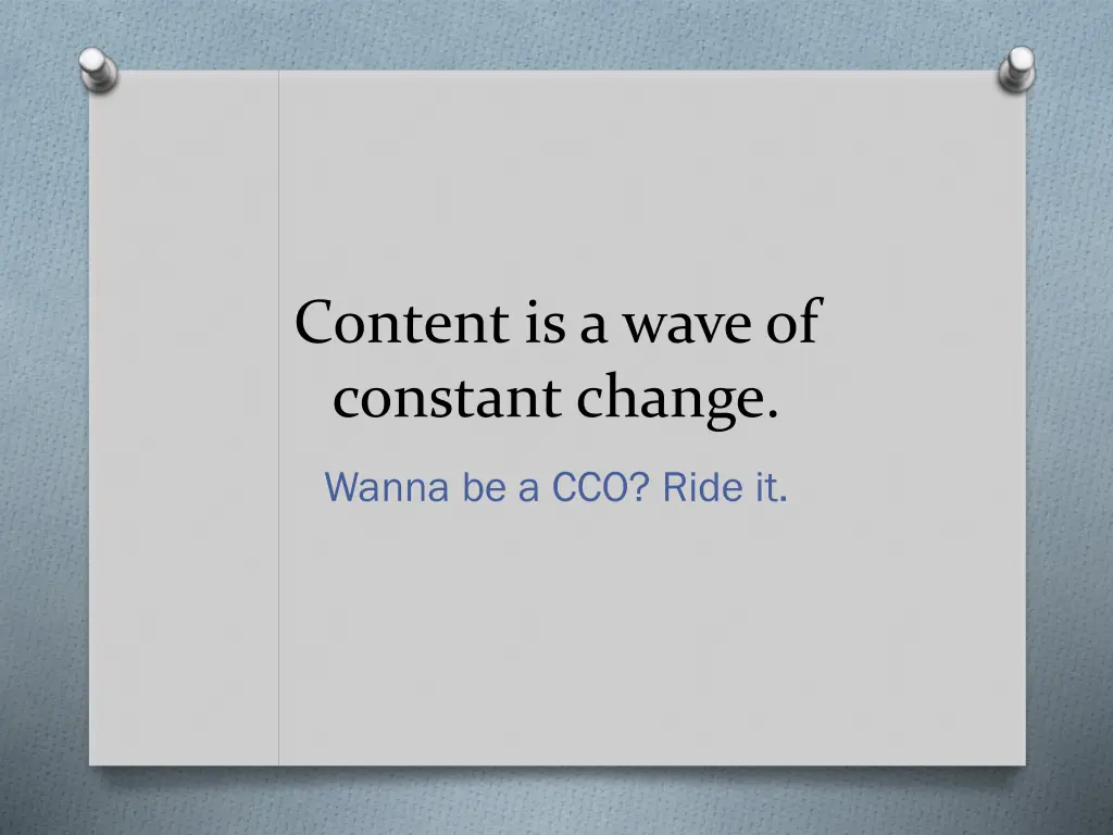 content is a wave of constant change