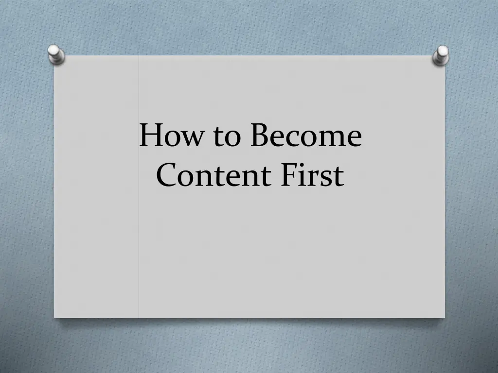 how to become content first