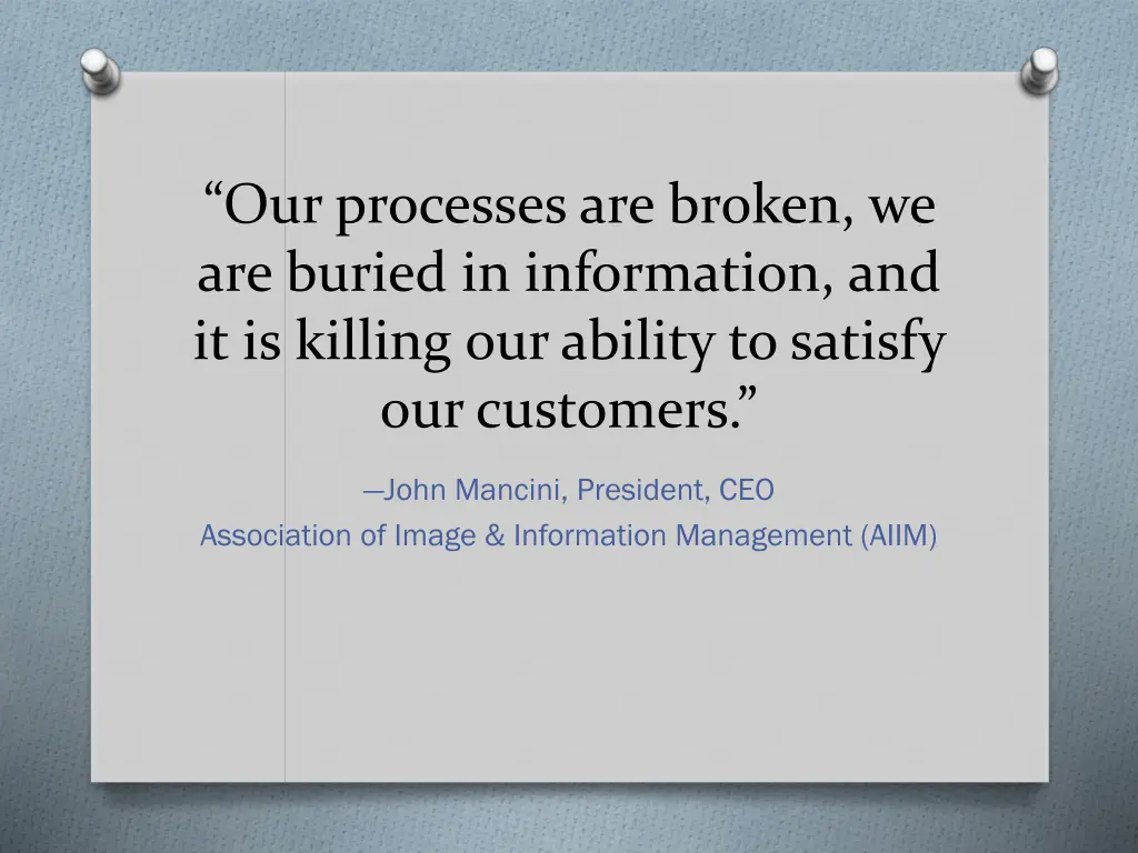 our processes are broken we are buried