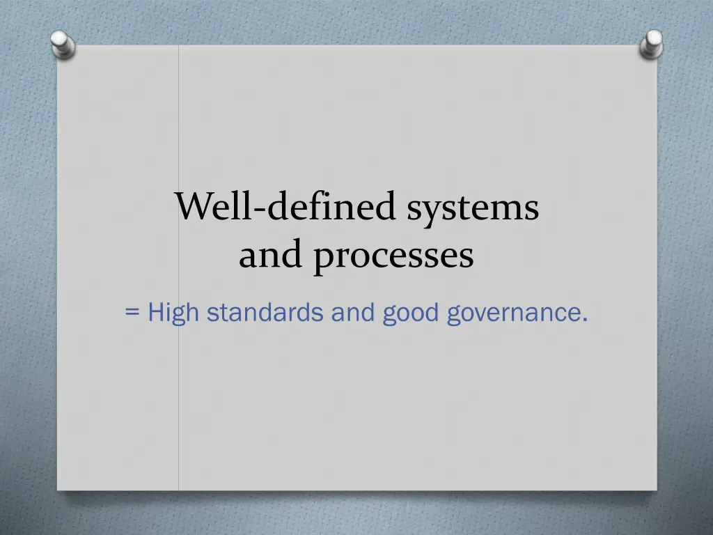 well defined systems and processes