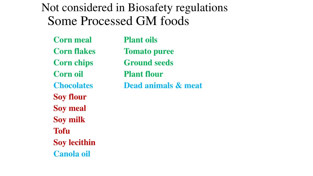 not considered in biosafety regulations some