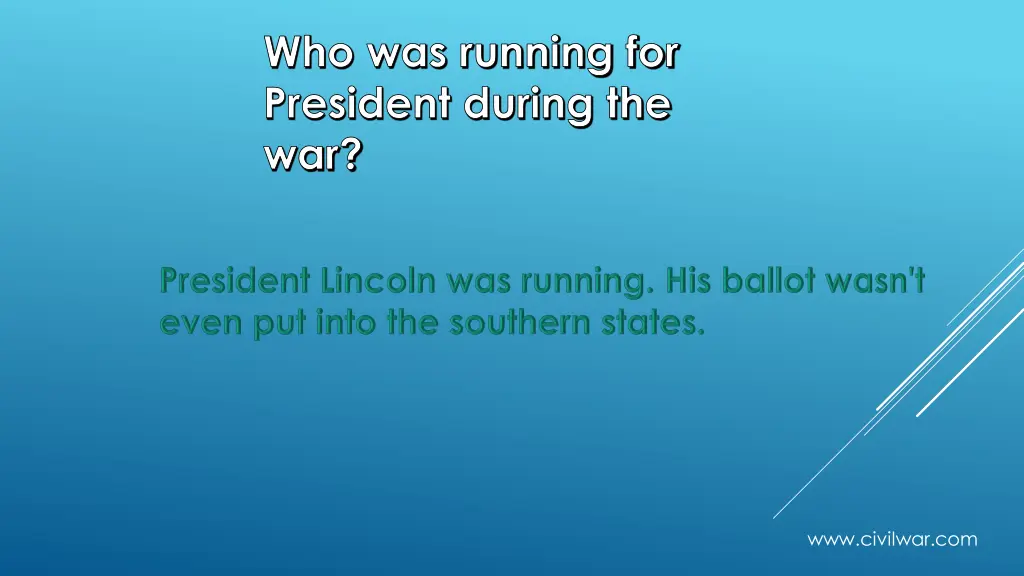 who was running for president during the war