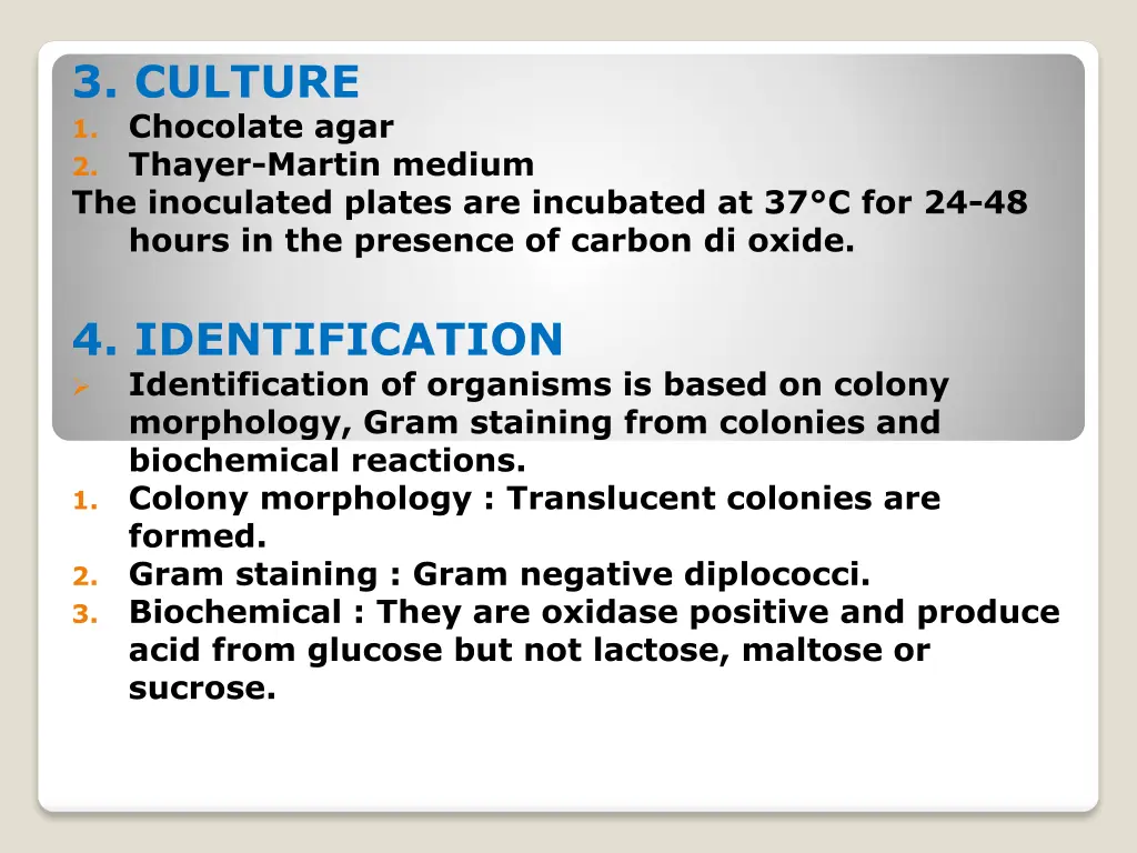 3 culture 1 chocolate agar 2 thayer martin medium