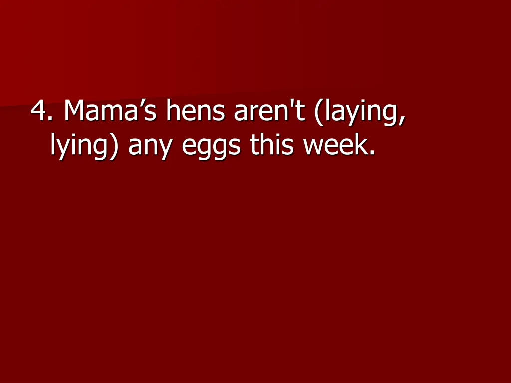 4 mama s hens aren t laying lying any eggs this