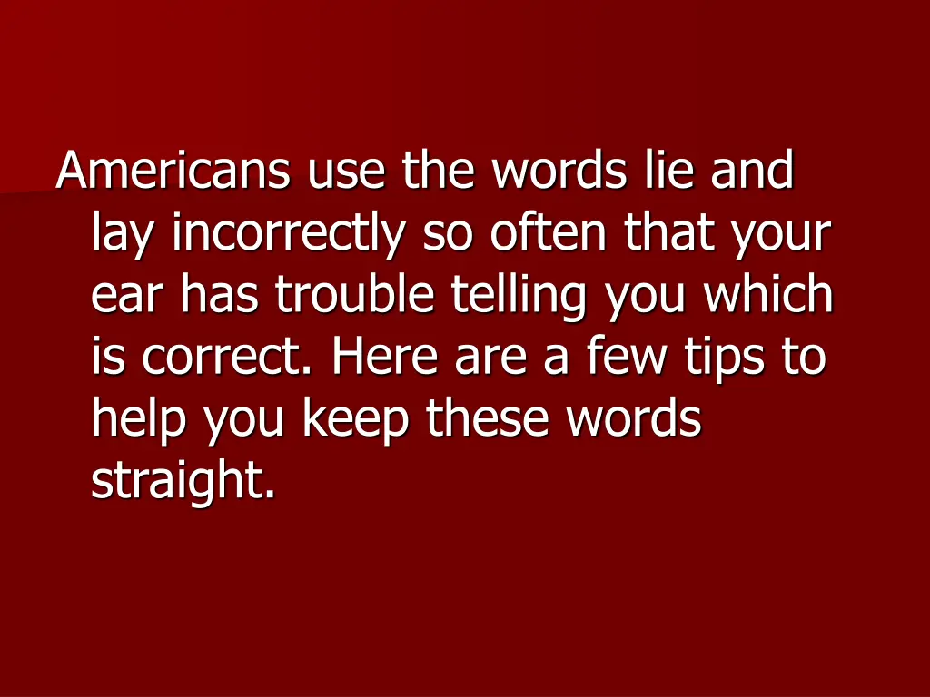 americans use the words lie and lay incorrectly