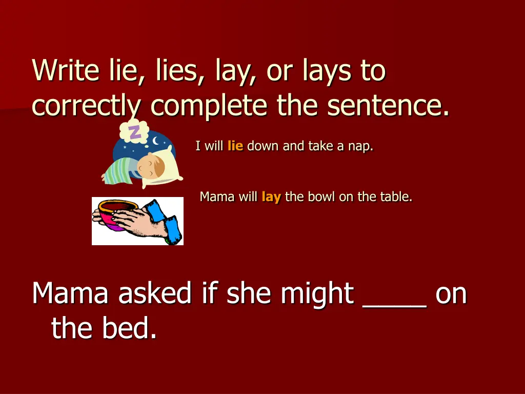 write lie lies lay or lays to correctly complete 1