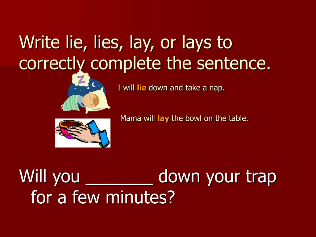 write lie lies lay or lays to correctly complete 2