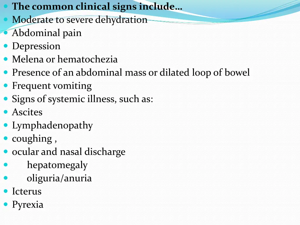 the common clinical signs include moderate