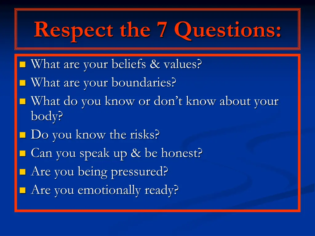 respect the 7 questions