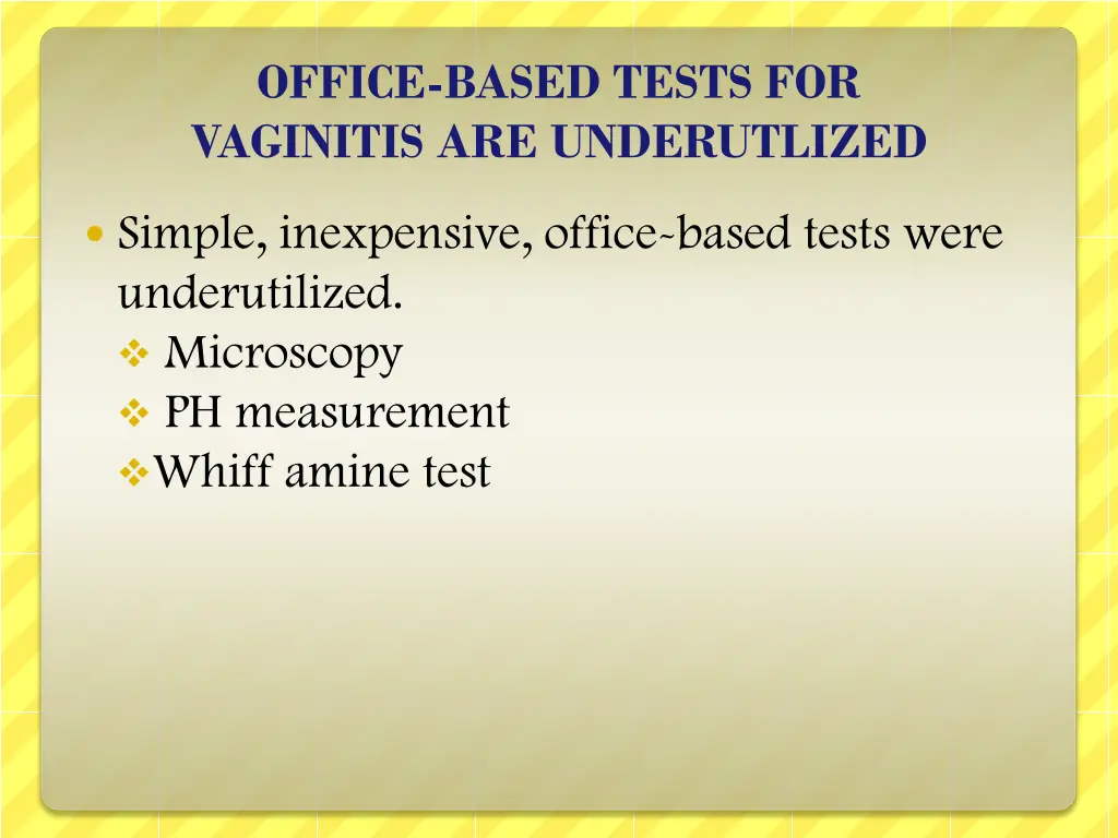 office based tests for vaginitis are underutlized