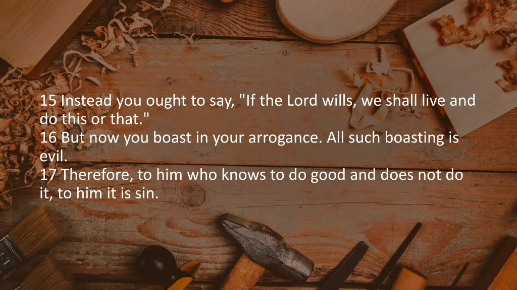 15 instead you ought to say if the lord wills