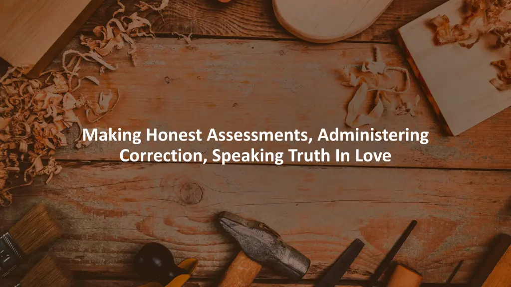 making honest assessments administering