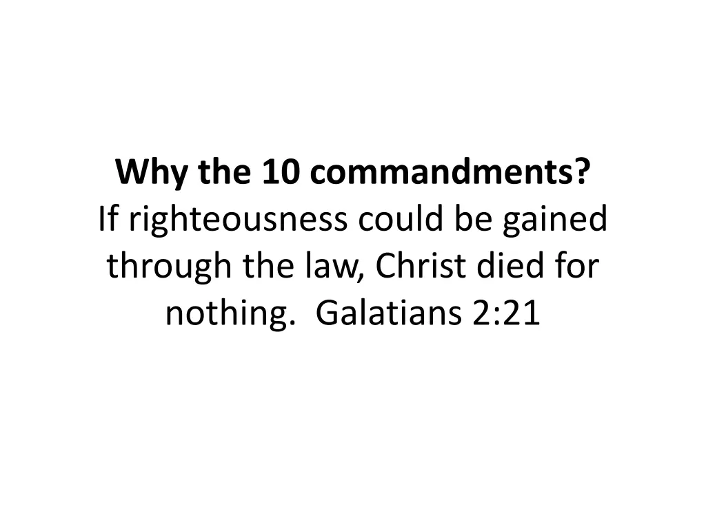 why the 10 commandments if righteousness could