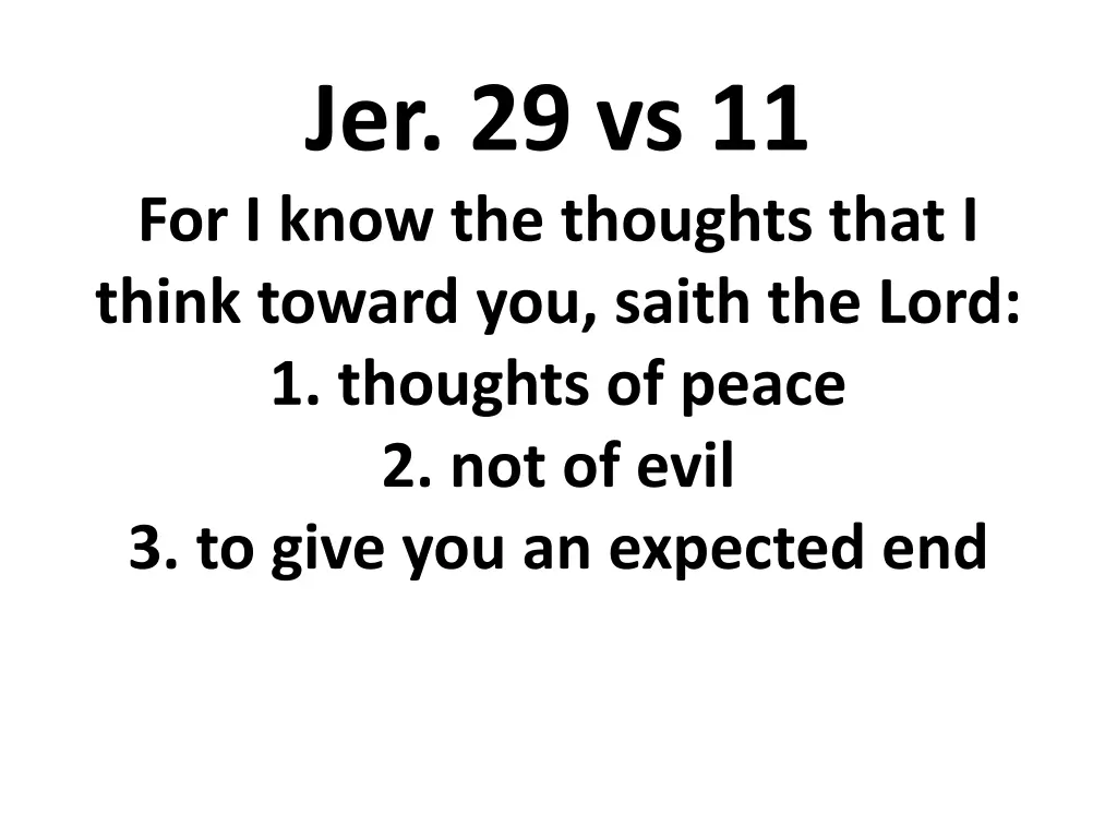 jer 29 vs 11 for i know the thoughts that i think