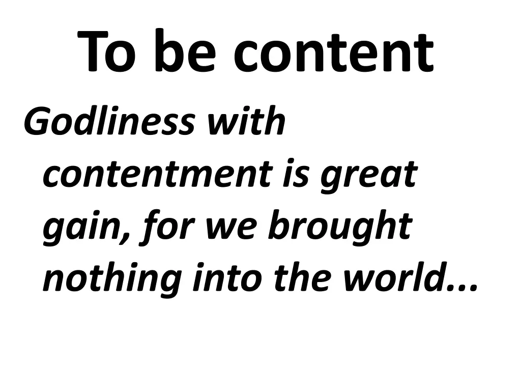 to be content godliness with contentment is great