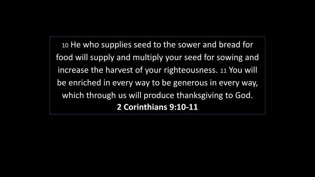 10 he who supplies seed to the sower and bread