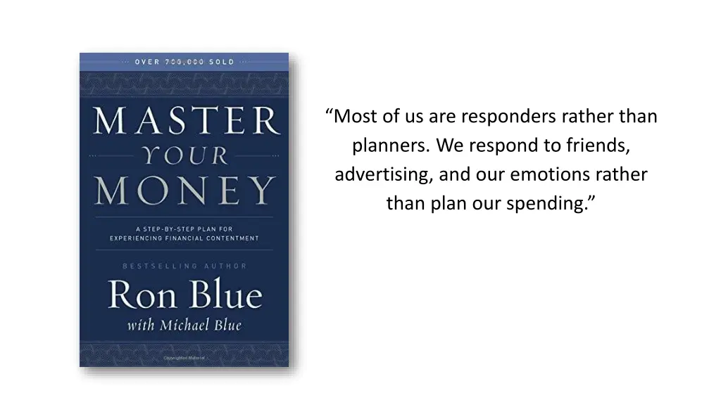 most of us are responders rather than planners