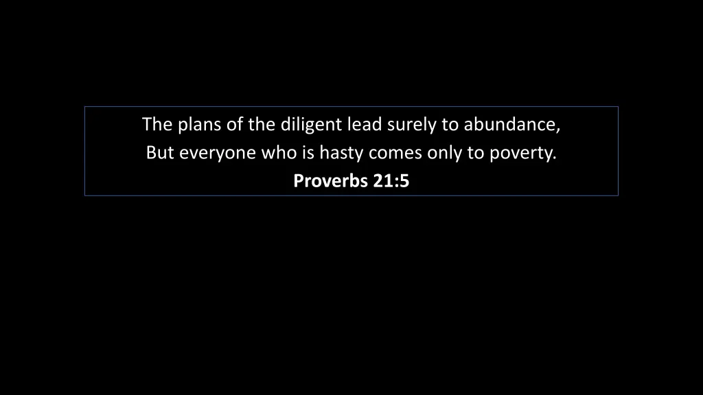 the plans of the diligent lead surely